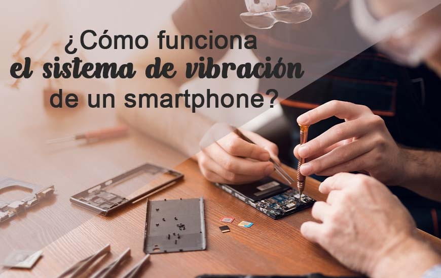 sistema de vibración de un smartphone