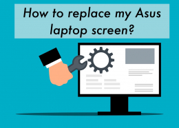 Easily replace your Asus laptop display panel