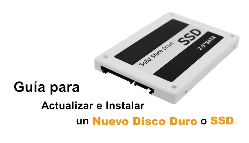 Guía para actualizar e instalar un nuevo disco duro o SSD