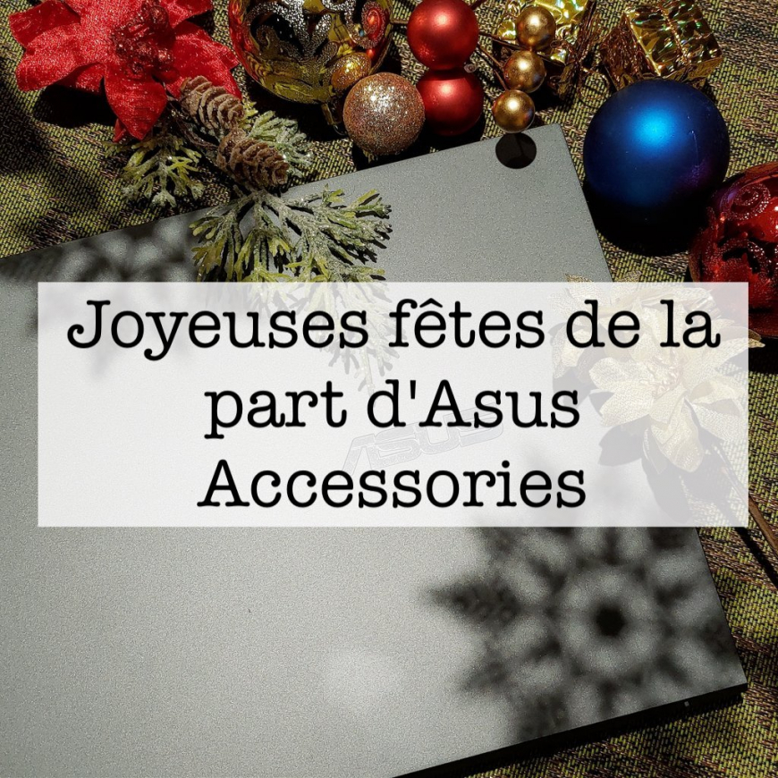 Joyeuses fêtes de la part d'Asus Accessories